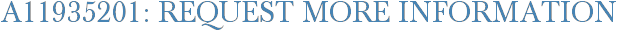 A11935201: Request More Information