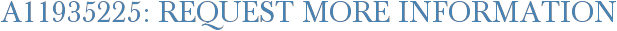 A11935225: Request More Information