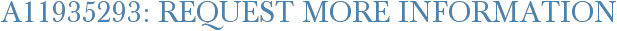 A11935293: Request More Information