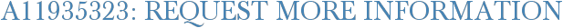 A11935323: Request More Information