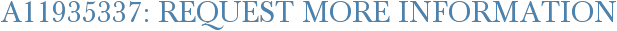 A11935337: Request More Information