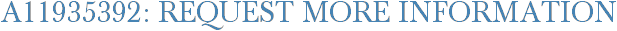 A11935392: Request More Information