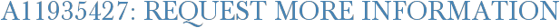 A11935427: Request More Information