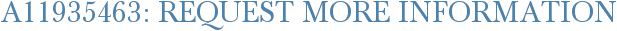 A11935463: Request More Information