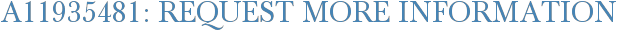 A11935481: Request More Information