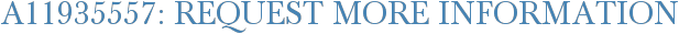 A11935557: Request More Information