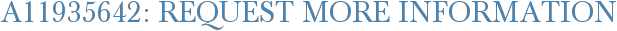 A11935642: Request More Information