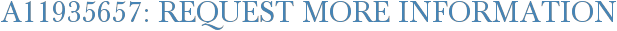 A11935657: Request More Information