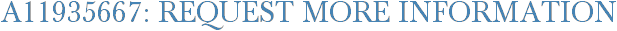 A11935667: Request More Information