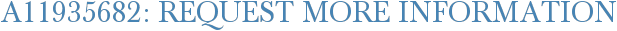 A11935682: Request More Information