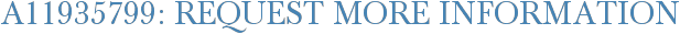 A11935799: Request More Information