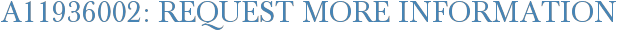 A11936002: Request More Information
