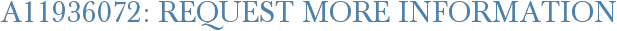 A11936072: Request More Information