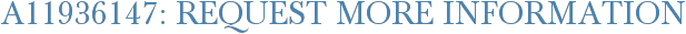 A11936147: Request More Information