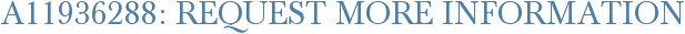 A11936288: Request More Information