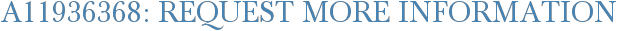 A11936368: Request More Information