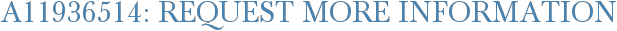 A11936514: Request More Information
