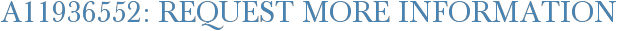A11936552: Request More Information