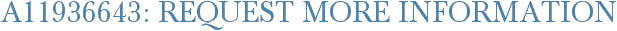 A11936643: Request More Information