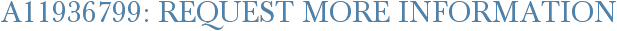 A11936799: Request More Information
