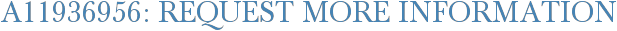 A11936956: Request More Information