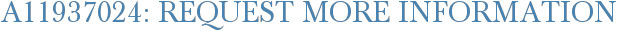 A11937024: Request More Information