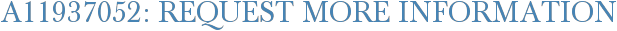 A11937052: Request More Information