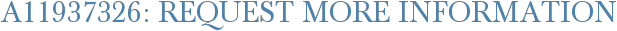 A11937326: Request More Information