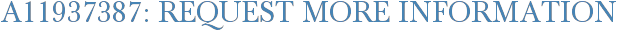 A11937387: Request More Information