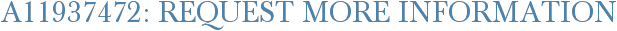 A11937472: Request More Information