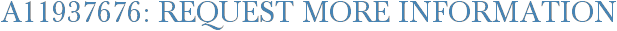 A11937676: Request More Information