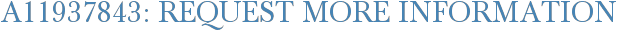 A11937843: Request More Information