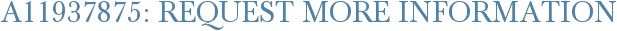 A11937875: Request More Information