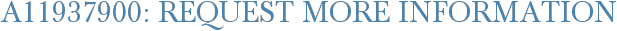 A11937900: Request More Information