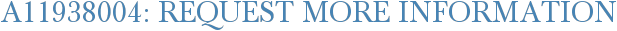 A11938004: Request More Information