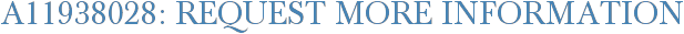 A11938028: Request More Information