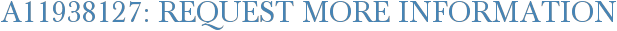 A11938127: Request More Information