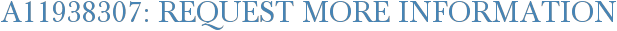 A11938307: Request More Information