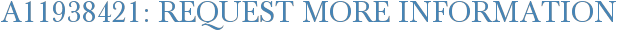 A11938421: Request More Information