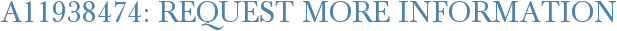 A11938474: Request More Information
