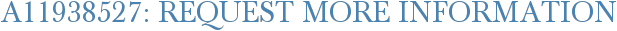 A11938527: Request More Information