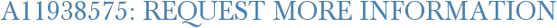 A11938575: Request More Information