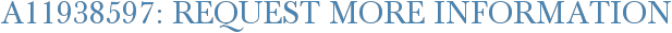 A11938597: Request More Information