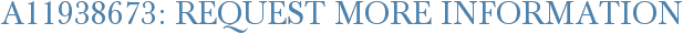 A11938673: Request More Information