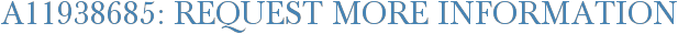 A11938685: Request More Information