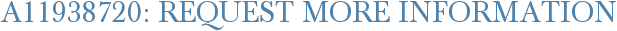 A11938720: Request More Information