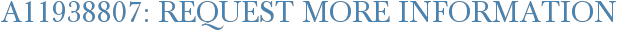 A11938807: Request More Information