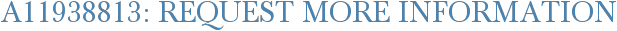 A11938813: Request More Information