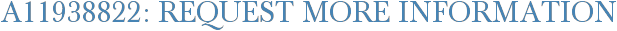 A11938822: Request More Information