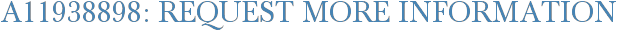 A11938898: Request More Information
